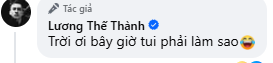 Sự 'tấn công' từ phim ra đời thực khiến Lương Thế Thành chỉ còn biết phản ứng bằng sự hoang mang pha chút dí dỏm.