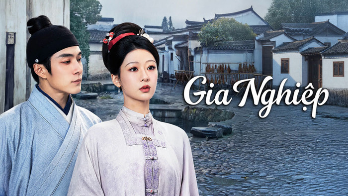 Bộ phim Hoa ngữ Gia Nghiệp.