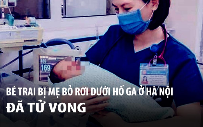 Bé trai sơ sinh bị mẹ bỏ rơi dưới hố ga ở Hà Nội đã tử vong Ảnh 2