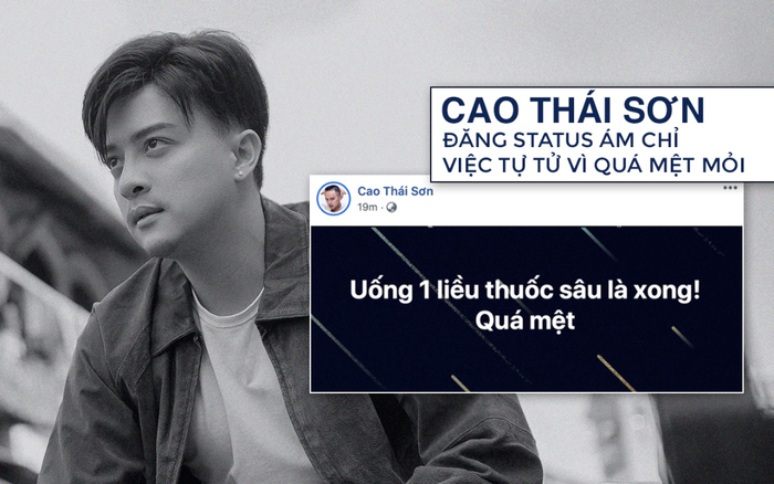 Cao Thái Sơn gây hoang mang khi đăng status ám chỉ việc tự tử vì quá mệt mỏi Ảnh 2