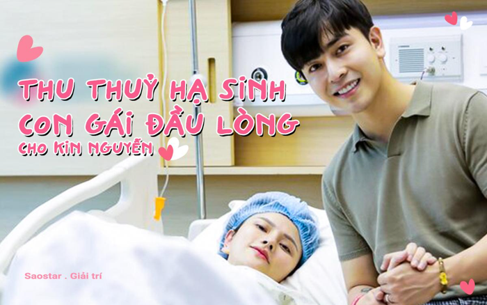 Thu Thủy hạ sinh con gái đầu lòng cho Kin Nguyễn: 'Bé ra sớm 10 ngày khiến ba mẹ hú vía' Ảnh 2
