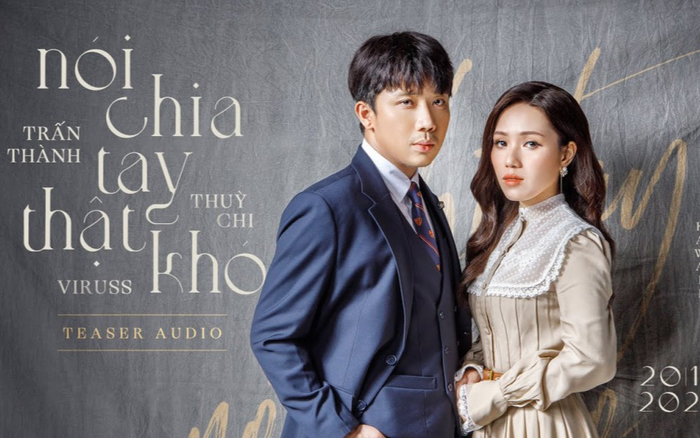 'Nói chia tay thật khó' - sản phẩm mới của Thùy Chi - Trấn Thành - ViruSs chính thức ra mắt Ảnh 2