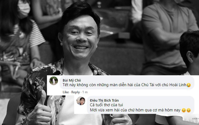 Khán giả bàng hoàng khi danh hài Chí Tài qua đời: Cả tuổi thơ của tôi, Tết này không còn được xem chú Ảnh 2