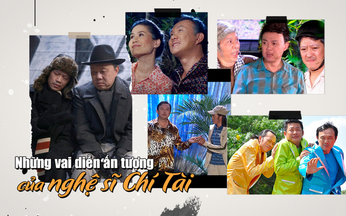 Cuộc đời Chí Tài: Hoạt động nghệ thuật từ năm 18 tuổi, khán giả quen mặt với loạt vai diễn ấn tượng Ảnh 2