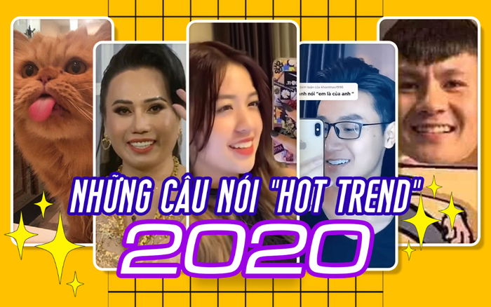 Những câu nói, cụm từ thịnh hành trở thành 'hot trend' của năm 2020 Ảnh 2