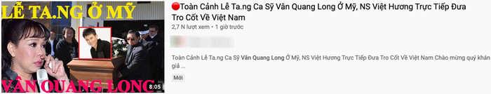 Sau cố nghệ sĩ Chí Tài, YouTube tiếp tục tràn ngập video giả tang lễ Vân Quang Long Ảnh 2