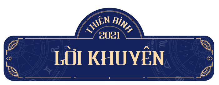 Xem tử vi cung Thiên Bình năm 2021: Công việc có nhiều thay đổi, người độc thân cẩn thận bị lừa gạt Ảnh 10