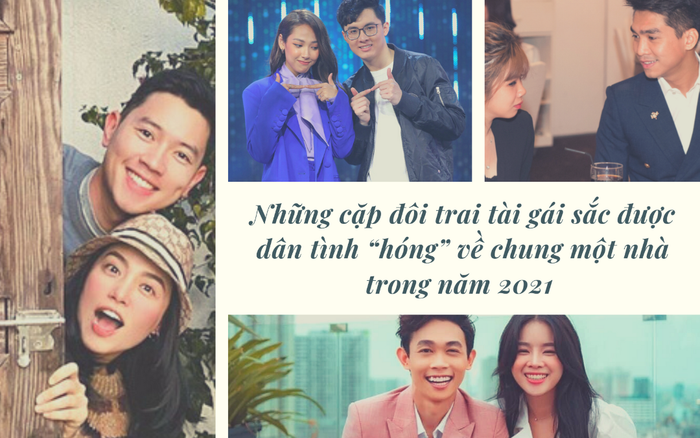 Những cặp đôi trai tài gái sắc được dân tình 'hóng' về chung một nhà trong năm 2021 Ảnh 2