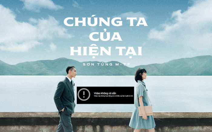 MV Chúng Ta của hiện tại bị gỡ khỏi YouTube, Sơn Tùng M-TP mất bao nhiêu tiền? Ảnh 2