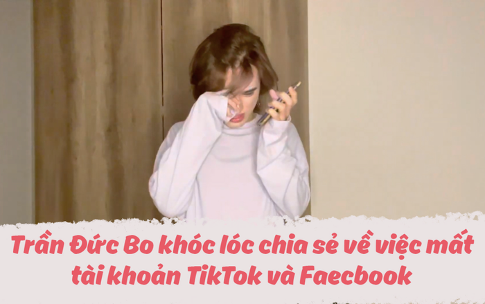 Mất tài khoản TikTok và bị khoá Facebook 30 ngày, Trần Đức Bo khóc lóc nghi có người hại mình Ảnh 2