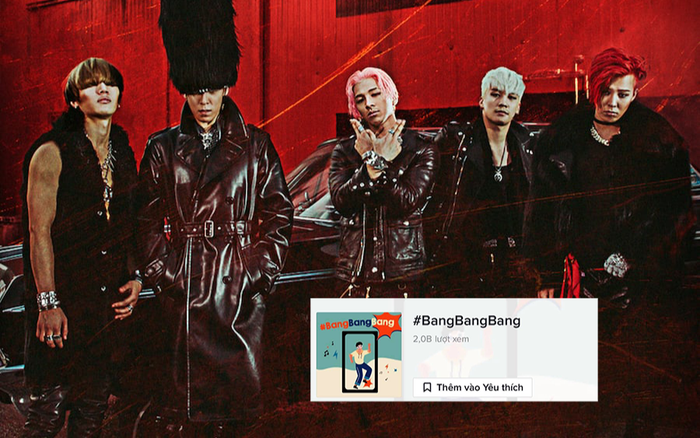'Cú nổ' mạnh mẽ trên Tiktok, Bang Bang Bang của BigBang lập kỷ lục 2 tỷ lượt xem Ảnh 2