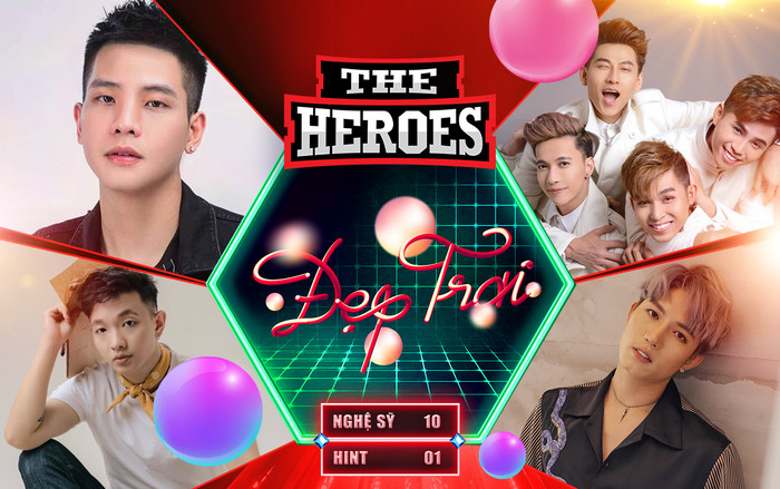 The Heroes khẳng định dàn thí sinh chắc chắn có 'trai đẹp': Quân A.P, Anh Tú, Hoàng Dũng hay 1 mẩu 365? Ảnh 2