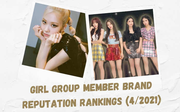 BXH thương hiệu thành viên girlgroup tháng 4/2021: Rosé mất ngôi quán quân, Brave Girls áp đảo top đầu Ảnh 2