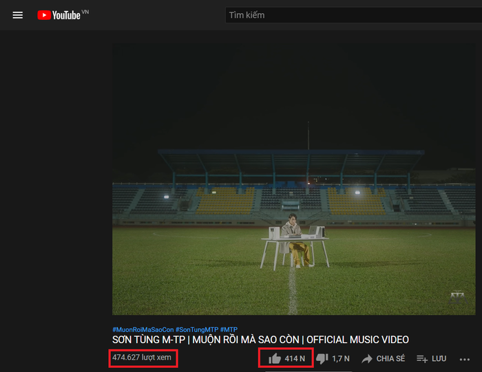 Đầu tiên là Youtube, Muộn rồi mà sao còn đã mang về 474.627 lượt xem sau ít giờ phát hành. 