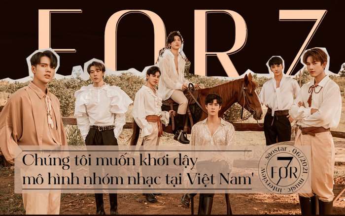 For7: 'Chúng tôi muốn khơi dậy mô hình nhóm nhạc tại Việt Nam' Ảnh 2