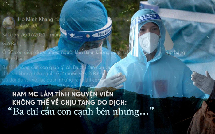 Nam MC làm tình nguyện viên không thể về chịu tang do dịch: 'Ba chỉ cần con cạnh bên nhưng...' Ảnh 2