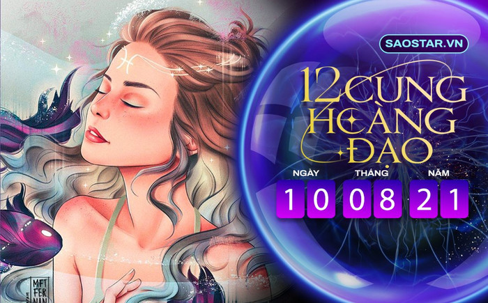 Tử vi hàng ngày 12 cung hoàng đạo thứ 3 ngày 10/8/2021: Song Ngư tự tin mù quáng vào bản thân Ảnh 2