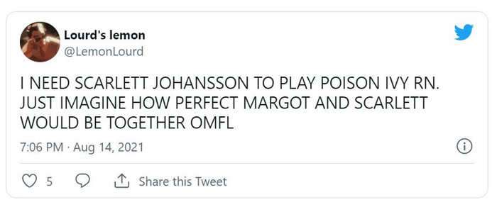 Tôi cần thấy Scarlett Johansson thủ vai Poison Ivy ngay lập tức. Hãy tưởng tượng xem cô ấy và Margot Robbie ở bên cạnh nhau sẽ tuyệt vời như thế nào.