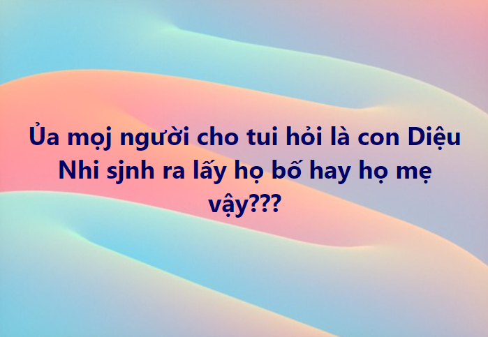 Một tài khoản đặt câu hỏi liệu con Diệu Nhi sẽ mang họ bố hay họ mẹ