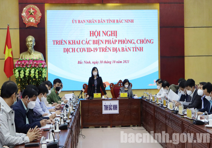 Hội nghị triển khai các biện pháp phòng, chống dịch Covid -19 trên địa bàn tỉnh Bắc Ninh vào chiều 30/10. 