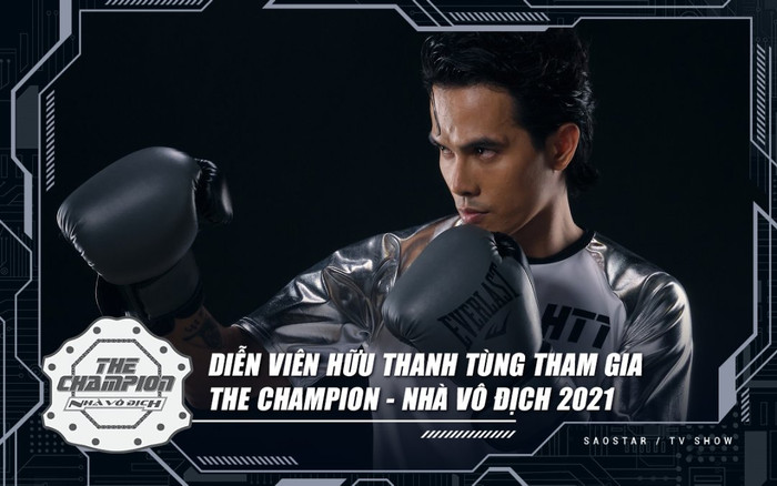 Diễn viên Hữu Thanh Tùng xác nhận tham gia The Champion 2021 Ảnh 2