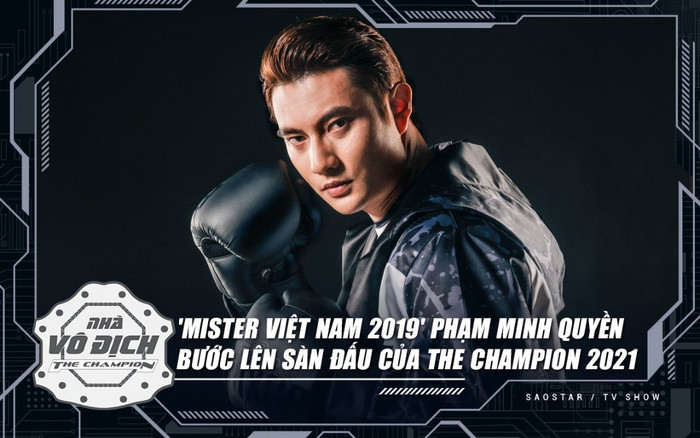 'Mister Việt Nam 2019' Phạm Minh Quyền là cái tên tiếp theo lộ diện tại sàn đấu The Champion Ảnh 2