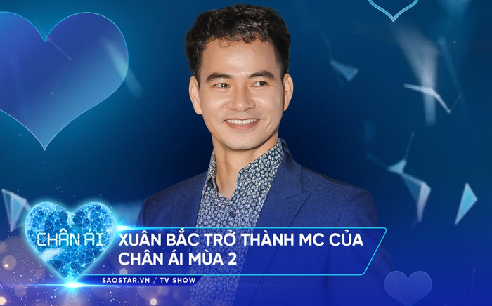 'Ông mai' Xuân Bắc 'cầm trịch' Chân Ái mùa 2 Ảnh 2