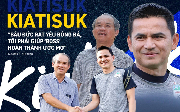 Kiatisuk: Bầu Đức rất yêu bóng đá, tôi phải giúp 'boss' hoàn thành ước mơ Ảnh 2