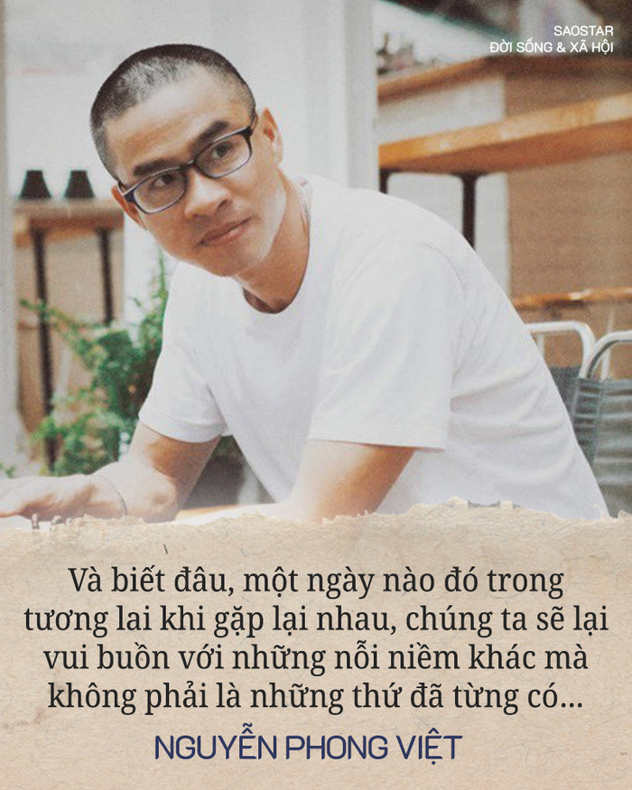 Nhà thơ Nguyễn Phong Việt: 'Tình yêu với tôi bây giờ không liên quan gì đến tiền bạc hay danh vọng' Ảnh 6