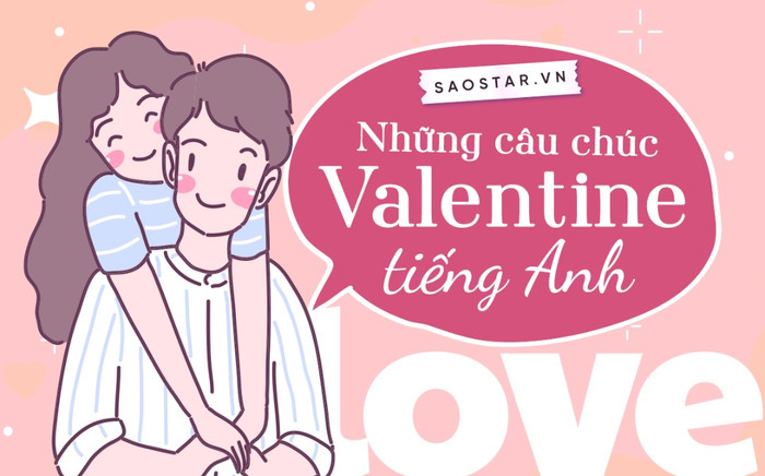 Những câu chúc Valentine bằng tiếng Anh, 'bỏ túi' ngay nếu muốn ghi điểm tuyệt đối trước 'nửa kia' Ảnh 2