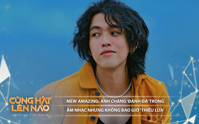 Mew Amazing: Anh chàng đanh đá trong âm nhạc nhưng không bao giờ 'thiếu lửa' Ảnh 2