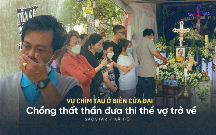 Vụ chìm tàu ở biển Cửa Đại: Người thân khóc nghẹn, chồng thất thần đưa thi thể vợ trở về Ảnh 2