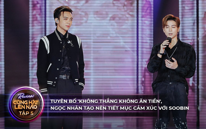 Cùng hát lên nào: Tuyên bố 'không thắng không ăn tiền', Ngọc Nhân tạo nên tiết mục cảm xúc với Soobin Ảnh 2