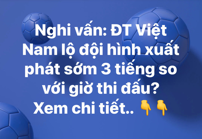 Chiều hôm qua, không ít ý kiến trên mạng xã hội cũng đặt nghi vấn tuyển Việt Nam bị lộ đội hình.