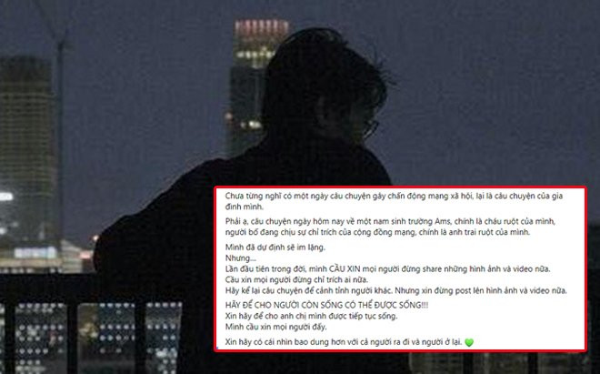 Người nhà nam sinh trường Ams lên tiếng cầu xin: 'Hãy để cho người còn sống có thể được sống' Ảnh 2