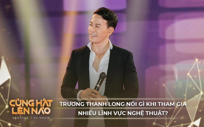 Trương Thanh Long: 'Tôi nghiêm túc nhất với lĩnh vực thời trang, còn mảng khác đó là sự trải nghiệm' Ảnh 2
