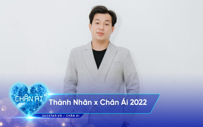 Thành Nhân x Chân Ái: 'Không ngại quen bạn gái đã từng 'lỡ đò', quan trọng là cảm xúc' Ảnh 2