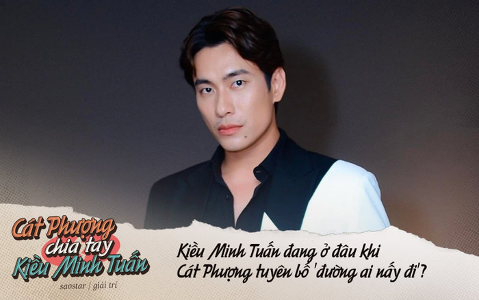 Kiều Minh Tuấn đang ở đâu khi Cát Phượng tuyên bố 'đường ai nấy đi'? Ảnh 2