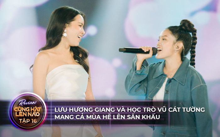 Cùng hát lên nào tập 16: Lưu Hương Giang và học trò Vũ Cát Tường mang cả... mùa hè lên sân khấu Ảnh 2