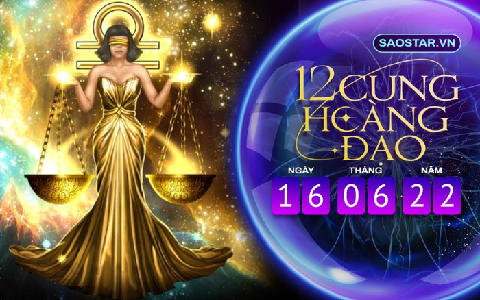 Tử vi hàng ngày 12 cung hoàng đạo thứ 5 ngày 16/6/2022: Thiên Bình nhận bài học đáng giá Ảnh 2