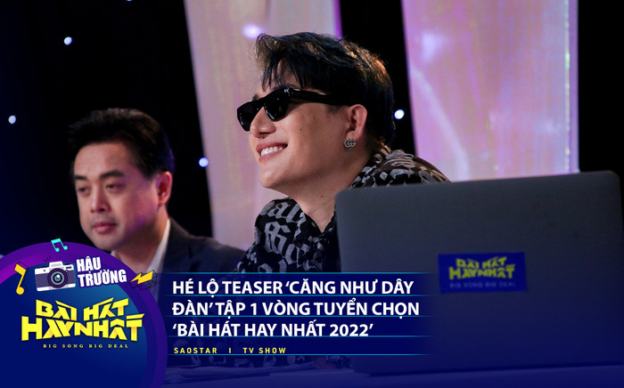 Hé lộ teaser 'căng như dây đàn' của tập đầu tiên vòng tuyển chọn 'Bài hát hay nhất' Ảnh 2