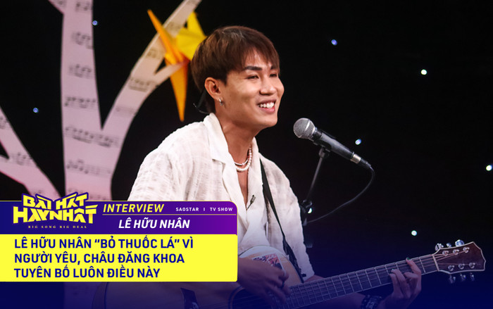 Bài hát hay nhất: Lê Hữu Nhân 'bỏ thuốc lá' vì người yêu, Châu Đăng Khoa tuyên bố luôn điều này Ảnh 2