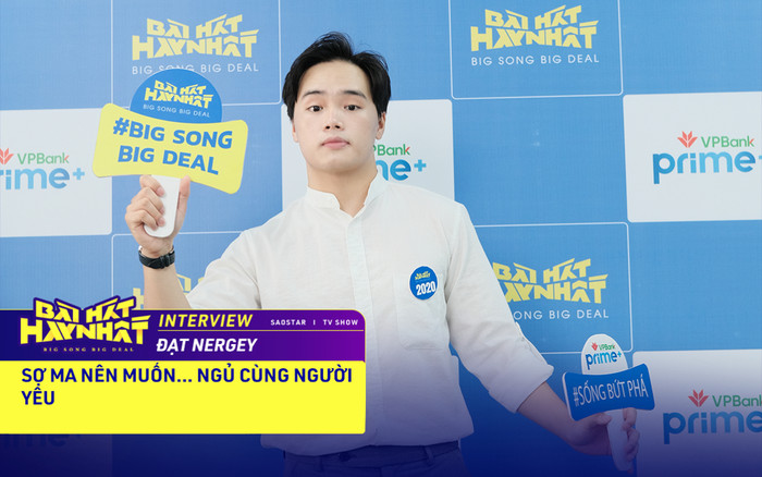 Bài hát hay nhất: Đạt Nergey sợ ma nên muốn... ngủ cùng người yêu Ảnh 2