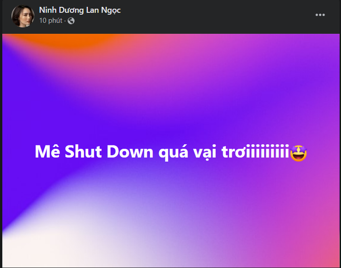 Ninh Dương Lan Ngọc u mê 'Shut Down' của BLACKPINK, còn định làm luôn MV phiên bản Việt? Ảnh 2