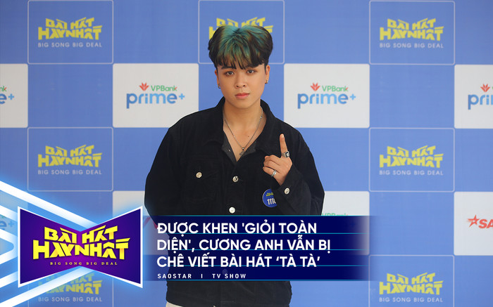 Bài hát hay nhất: Được khen 'giỏi toàn diện', Cương Anh vẫn bị chê viết bài hát 'tà tà' Ảnh 2