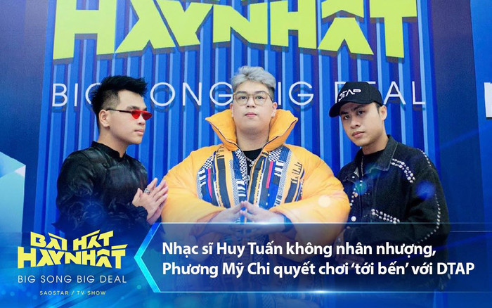 Nhạc sĩ Huy Tuấn không nhân nhượng, Phương Mỹ Chi quyết chơi 'tới bến' với DTAP trên sóng truyền hình Ảnh 2