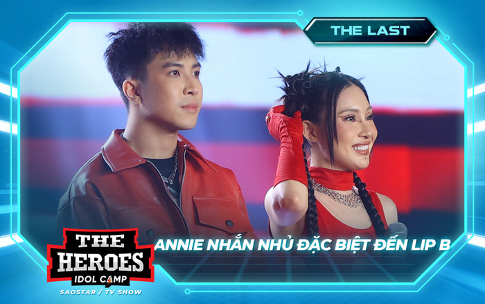Annie nhận 'mưa lời khen' tại The Heroes, vẫn không quên nhắn nhủ đặc biệt đến Lip B Ảnh 2