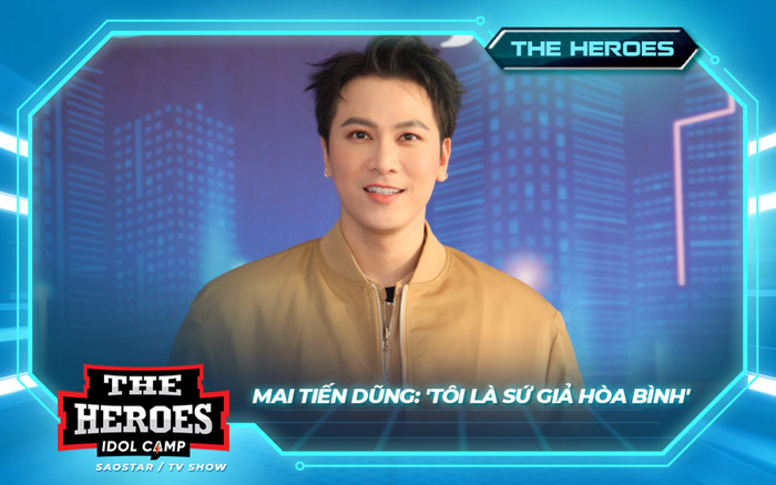 Ngồi ghế giám khảo The Heroes, Mai Tiến Dũng: 'Tôi là sứ giả hòa bình' Ảnh 2