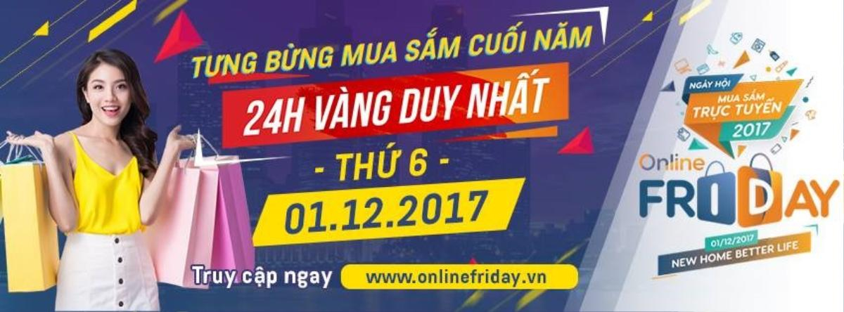 Hàng nghìn khuyến mãi sốc nhất năm, Online Friday chính thức quay trở lại! Ảnh 2