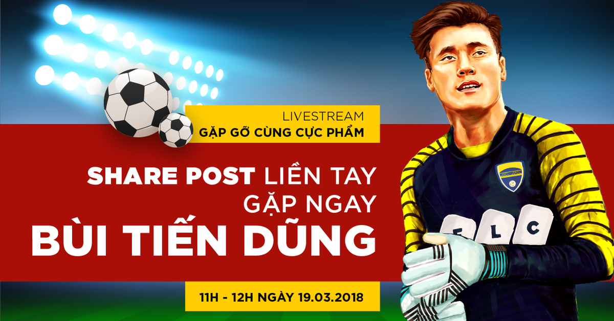 Bùi Tiến Dũng livestream, dân tình ‘rần rần’ với cơ hội gặp mặt trực tiếp thần tượng Ảnh 1